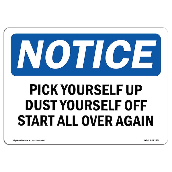 Safety Sign, OSHA Notice, 18" Height, Pick Yourself Up Dust Yourself Off Start Sign, Landscape